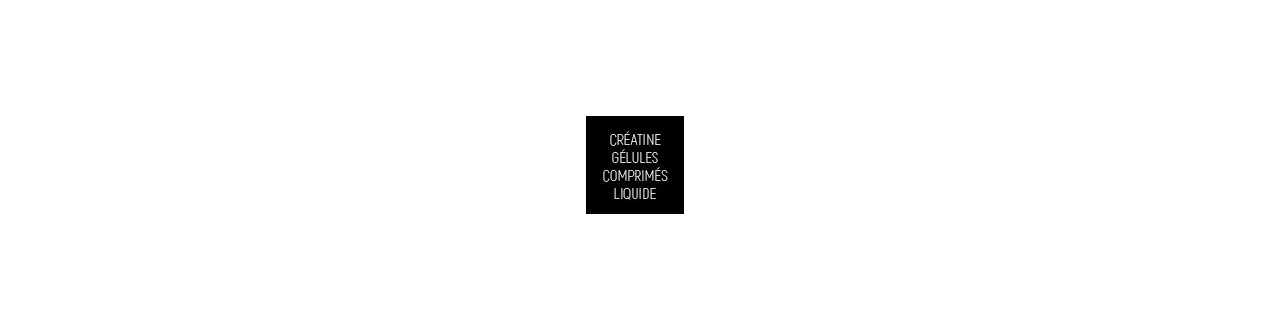 Créatine en gélules - comprimés - liquide | NutritionFit | Prix bas