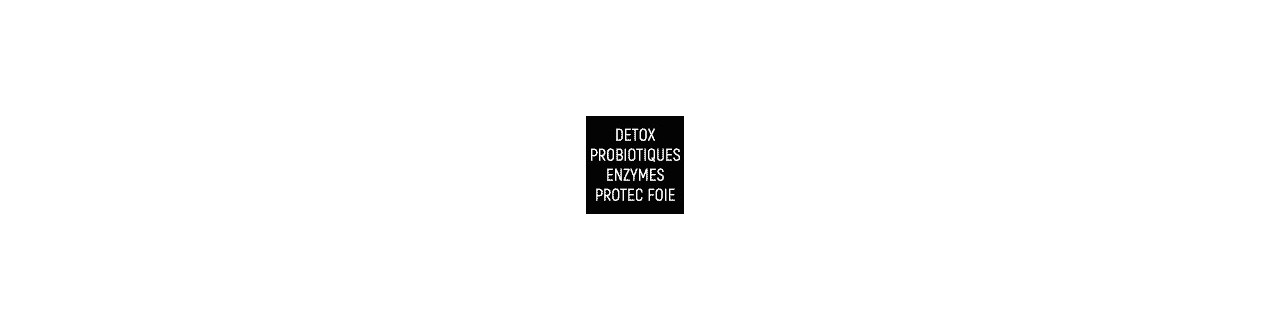 Probiotiques - Enzymes digestives - Foie